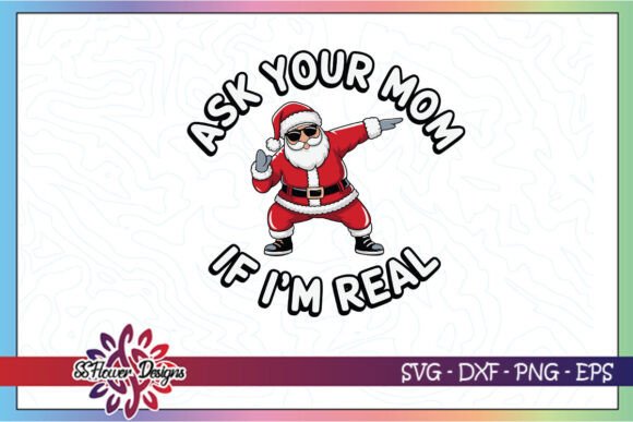Ask Your Mom I'm Real Santa Dabbing SVG Review for Real Embroidery Use