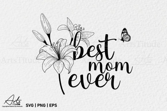 Best Mom Ever, Mothers Day SVG PNG: A Designer’s Real-World Review