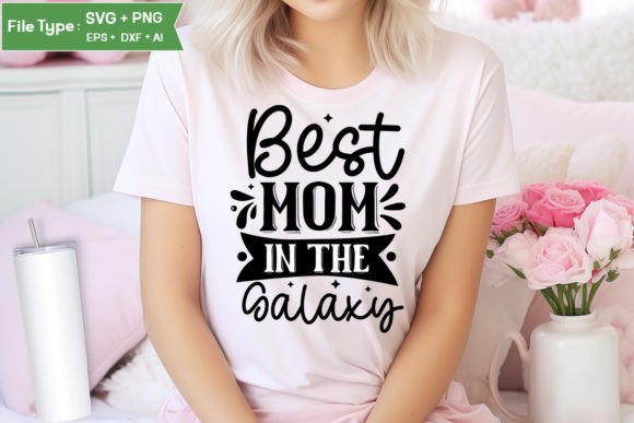 Best Mom in the Galaxy SVG Cut File