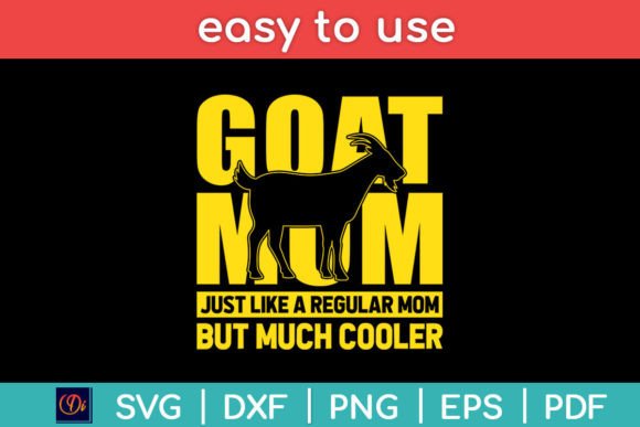 Goat Mom Just Like a Regular Mom but Cooler