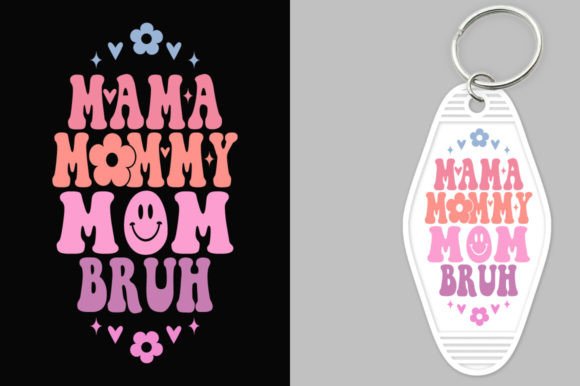 Groovy Vibes: Evaluating the Mama Momny Mom Bruh Key Chain SVG for Real Embroidery Projects