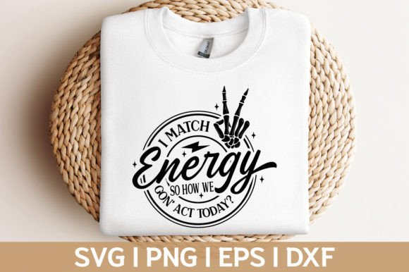 I Match Energy Sarcastic Svg Skeleton Review