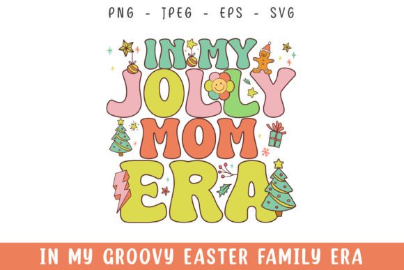 In My Jolly Mom Christmas Era Groovy SVG Review