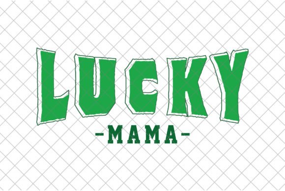 Lucky Mama PNG, Mom St Patrick's Day SVG