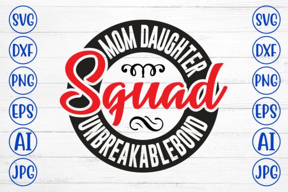 Mom Daughter Squad Unbreakable Bond SVG C Review