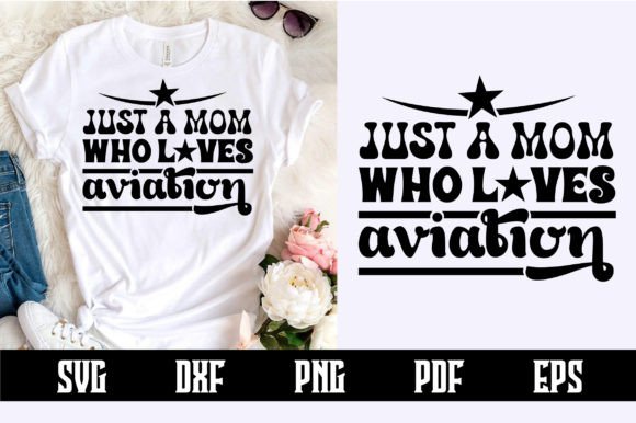 Mom Meets Sky: A Designer’s Take on Just a Mom Who Loves Aviation Svg