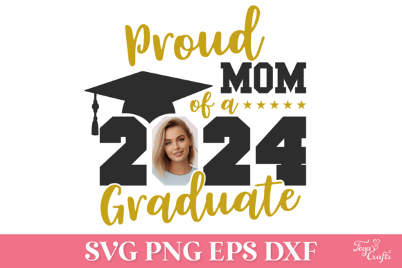 Proud Mom of 2024 Graduate SVG with Pic