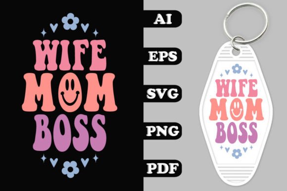 Wife Mom Boss Groovy Key Chain SVG Desig